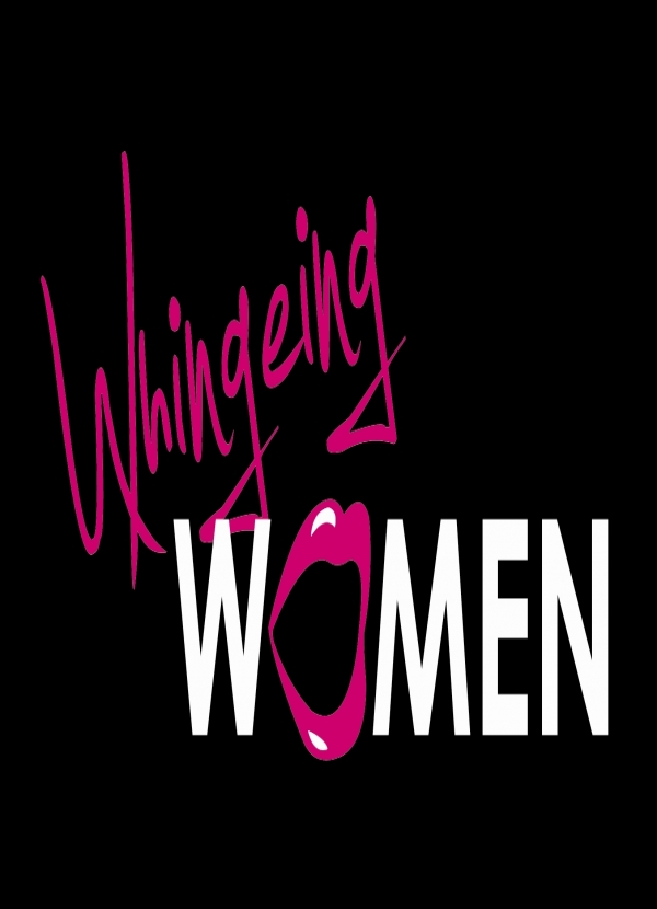 Whingeing Women